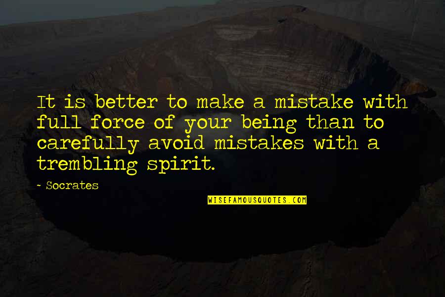 Odradeks Quotes By Socrates: It is better to make a mistake with