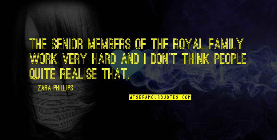 Odvaha Cit Ty Quotes By Zara Phillips: The senior members of the royal family work