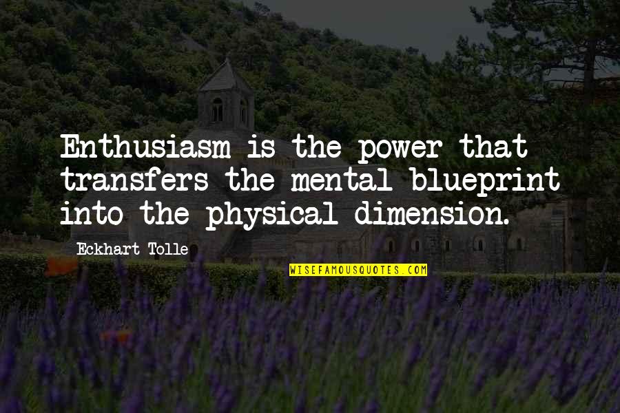 Odyssay Quotes By Eckhart Tolle: Enthusiasm is the power that transfers the mental