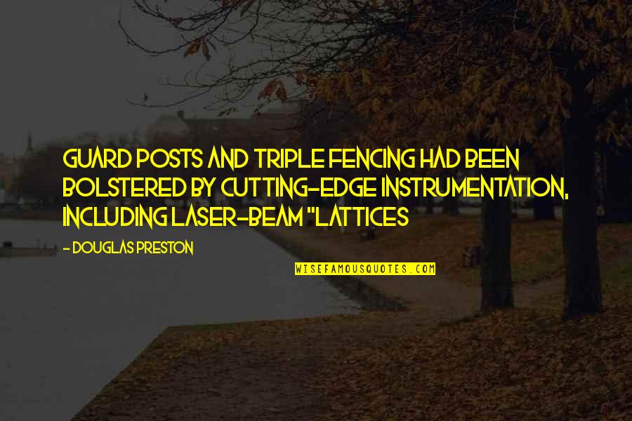 Odysseus Being A Good Leader Quotes By Douglas Preston: guard posts and triple fencing had been bolstered