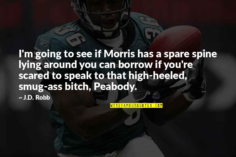 Odysseus Being A Leader Quotes By J.D. Robb: I'm going to see if Morris has a