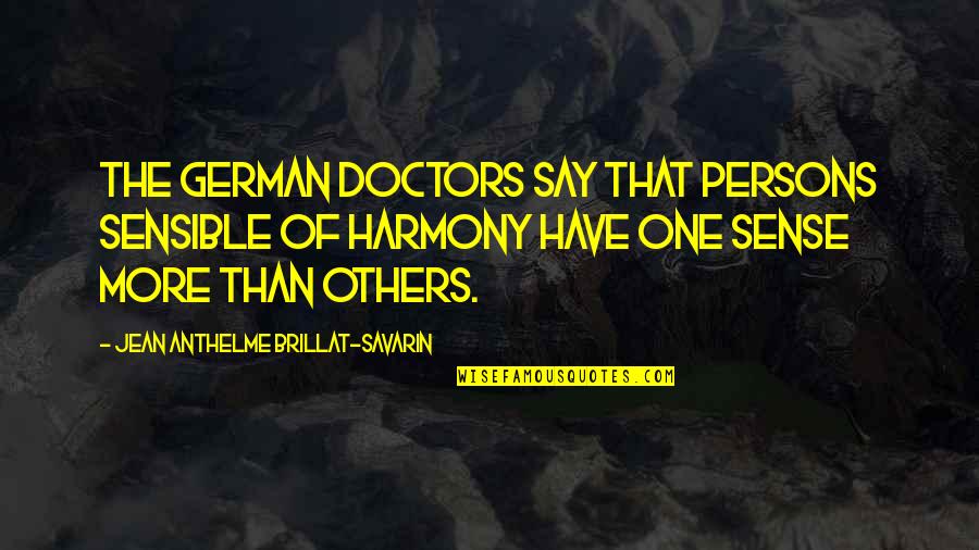 Odysseus Being Loyal To Penelope Quotes By Jean Anthelme Brillat-Savarin: The German Doctors say that persons sensible of