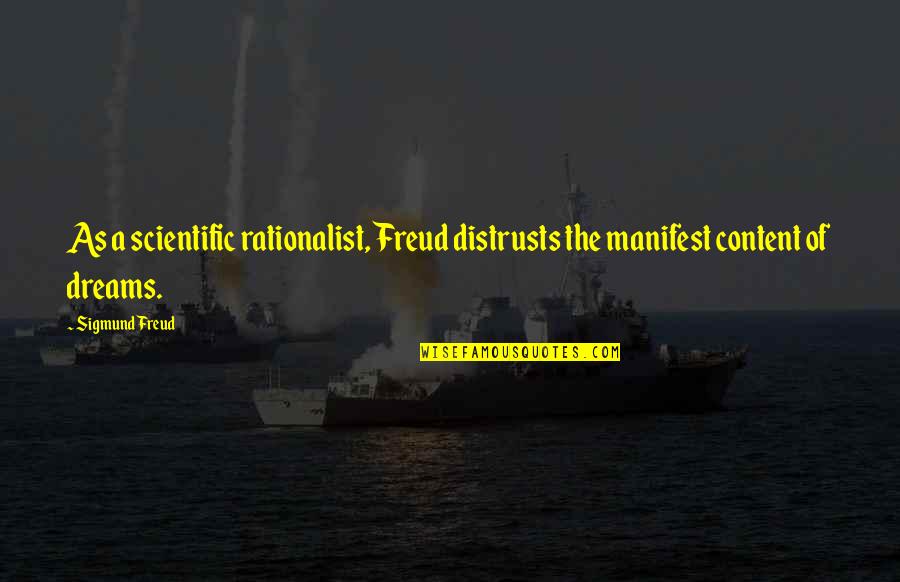 Odysseus Being Prideful Quotes By Sigmund Freud: As a scientific rationalist, Freud distrusts the manifest