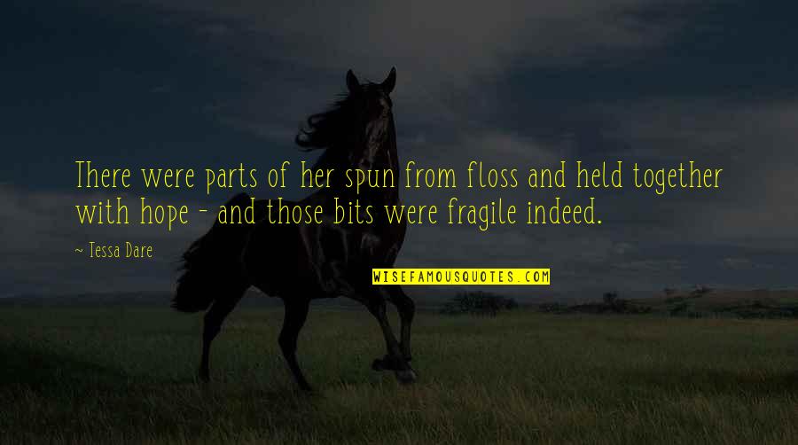 Odysseus Being Prideful Quotes By Tessa Dare: There were parts of her spun from floss