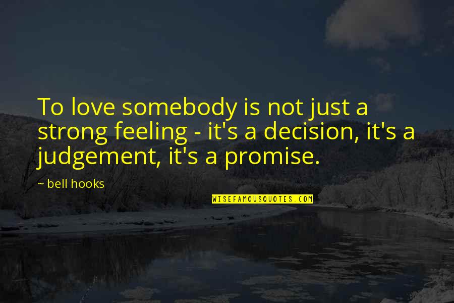 Odysseus Book 10 Quotes By Bell Hooks: To love somebody is not just a strong