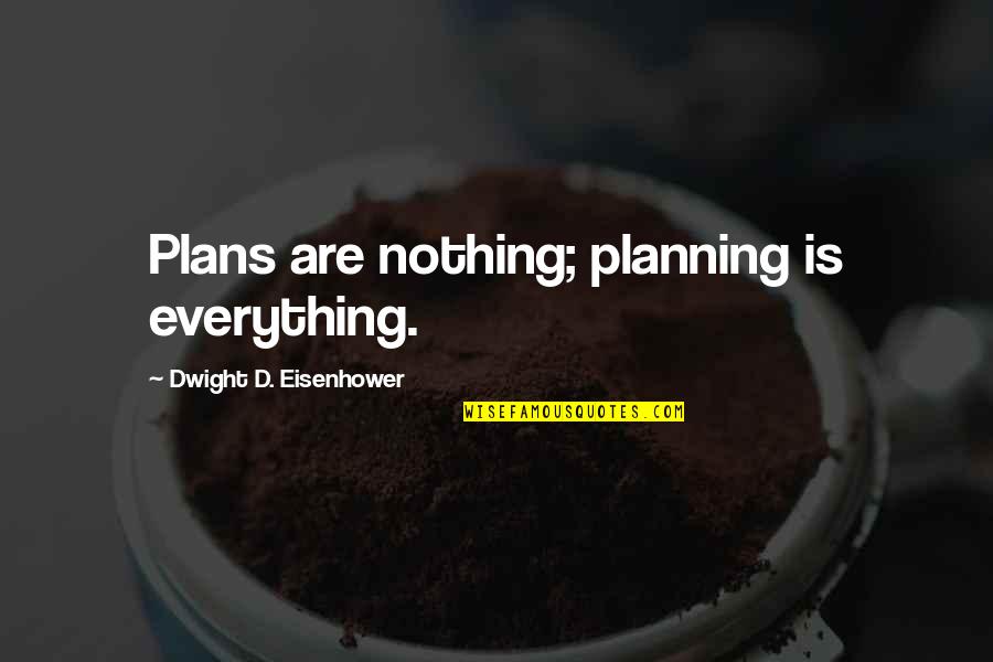 Odysseus Unheroic Quotes By Dwight D. Eisenhower: Plans are nothing; planning is everything. Odysseus Unheroic Quotes By Dwight D. Eisenhower: Plans are nothing; planning is everything.