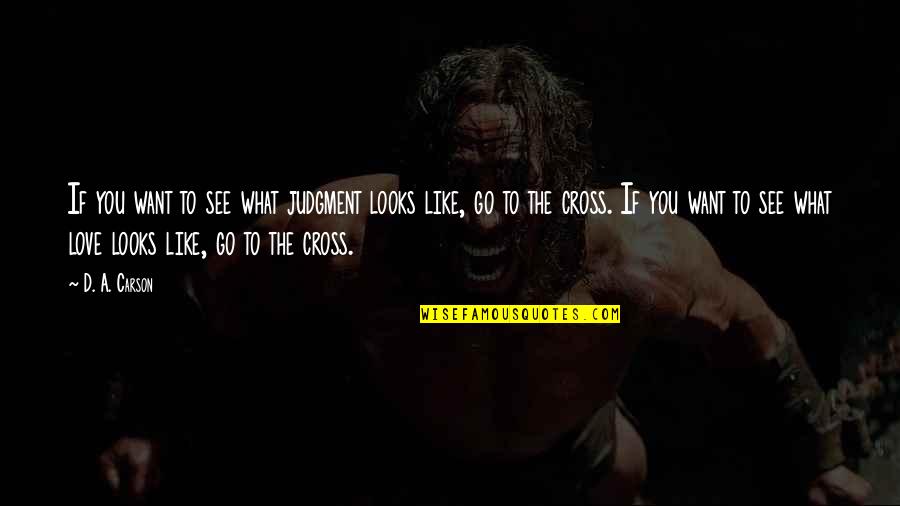 Odyssey Kalypso Quotes By D. A. Carson: If you want to see what judgment looks