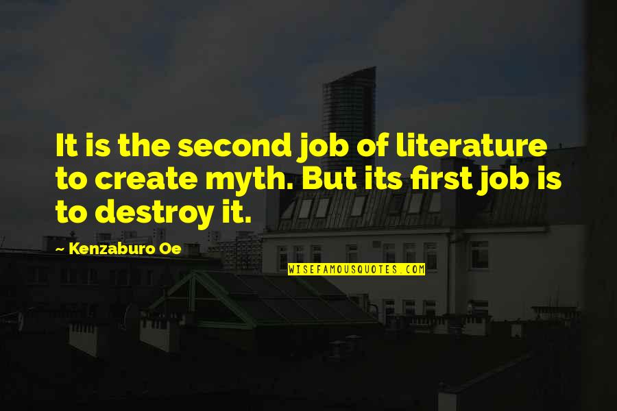 Oe Kenzaburo Quotes By Kenzaburo Oe: It is the second job of literature to