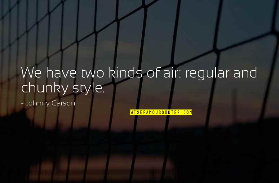 Oecd Countries Quotes By Johnny Carson: We have two kinds of air: regular and