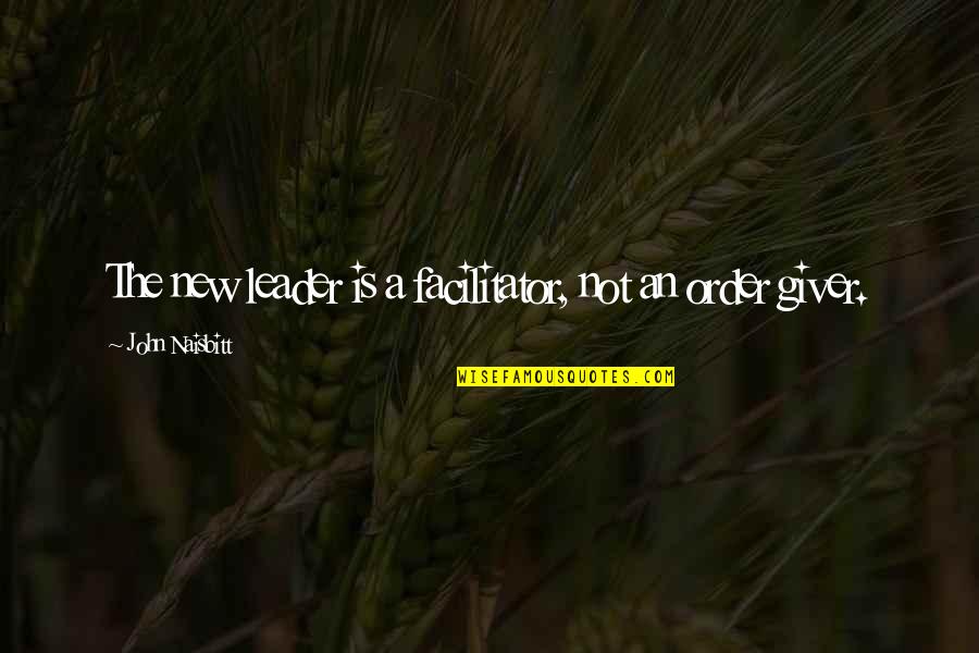 Oedipus The King Crossroads Quotes By John Naisbitt: The new leader is a facilitator, not an Oedipus The King Crossroads Quotes By John Naisbitt: The new leader is a facilitator, not an