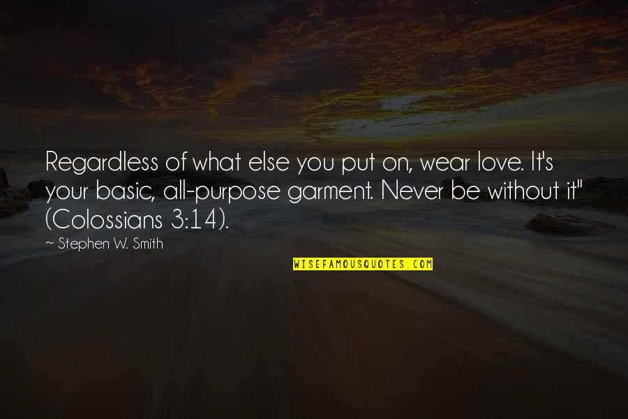 Oegax Quote Quotes By Stephen W. Smith: Regardless of what else you put on, wear Oegax Quote Quotes By Stephen W. Smith: Regardless of what else you put on, wear