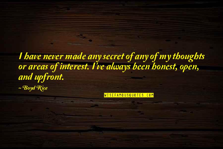 Oeil Quotes By Boyd Rice: I have never made any secret of any Oeil Quotes By Boyd Rice: I have never made any secret of any