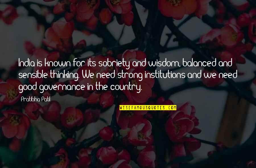 Oekology Quotes By Pratibha Patil: India is known for its sobriety and wisdom,