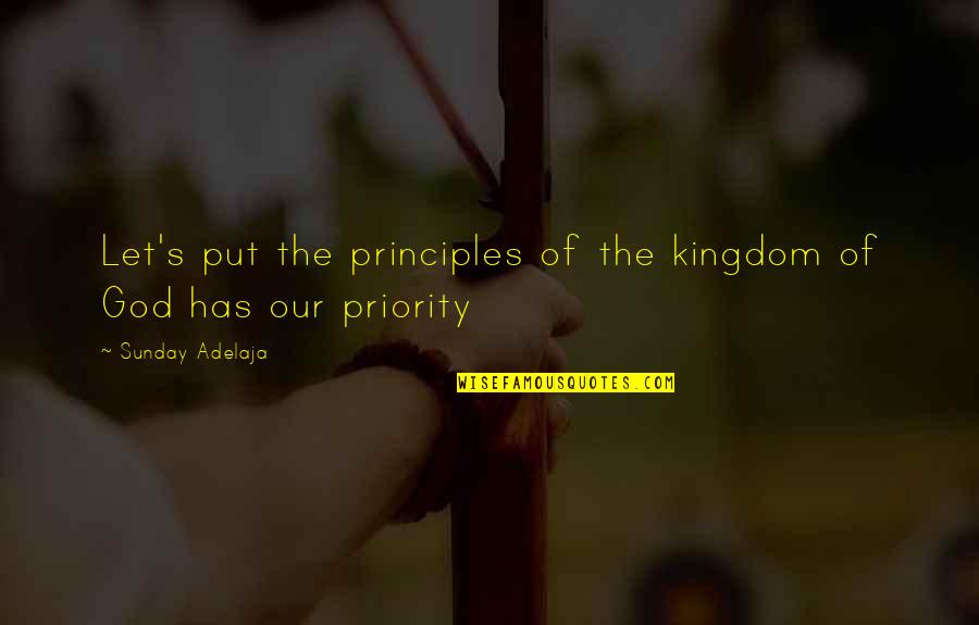 Oengus Arched Quotes By Sunday Adelaja: Let's put the principles of the kingdom of