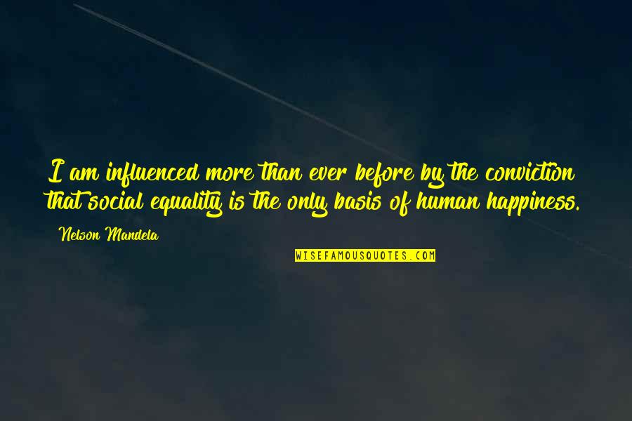 Oenomaus Doctore Quotes By Nelson Mandela: I am influenced more than ever before by Oenomaus Doctore Quotes By Nelson Mandela: I am influenced more than ever before by