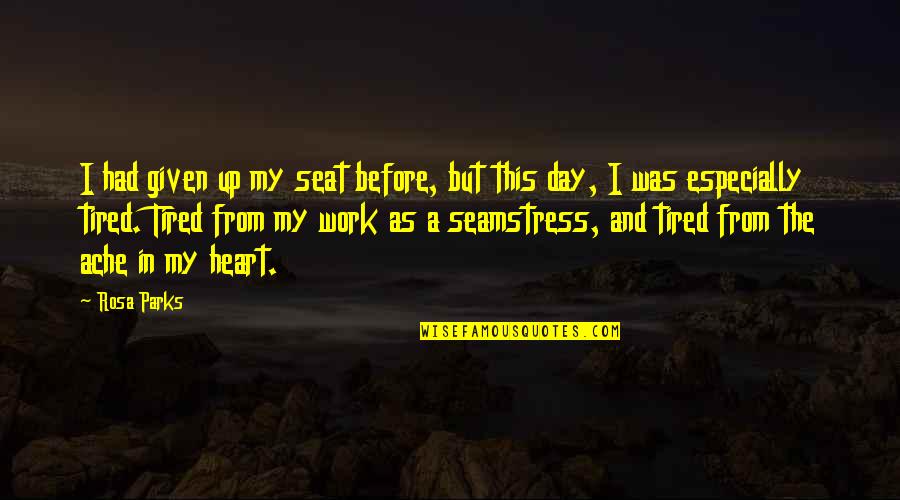 Oerba Dia Vanille Quotes By Rosa Parks: I had given up my seat before, but Oerba Dia Vanille Quotes By Rosa Parks: I had given up my seat before, but