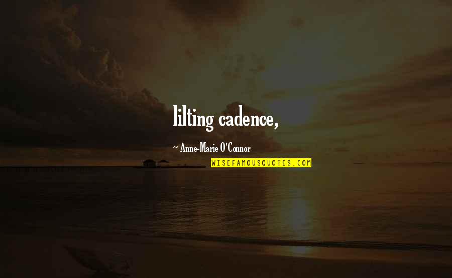 O'ercomes Quotes By Anne-Marie O'Connor: lilting cadence,