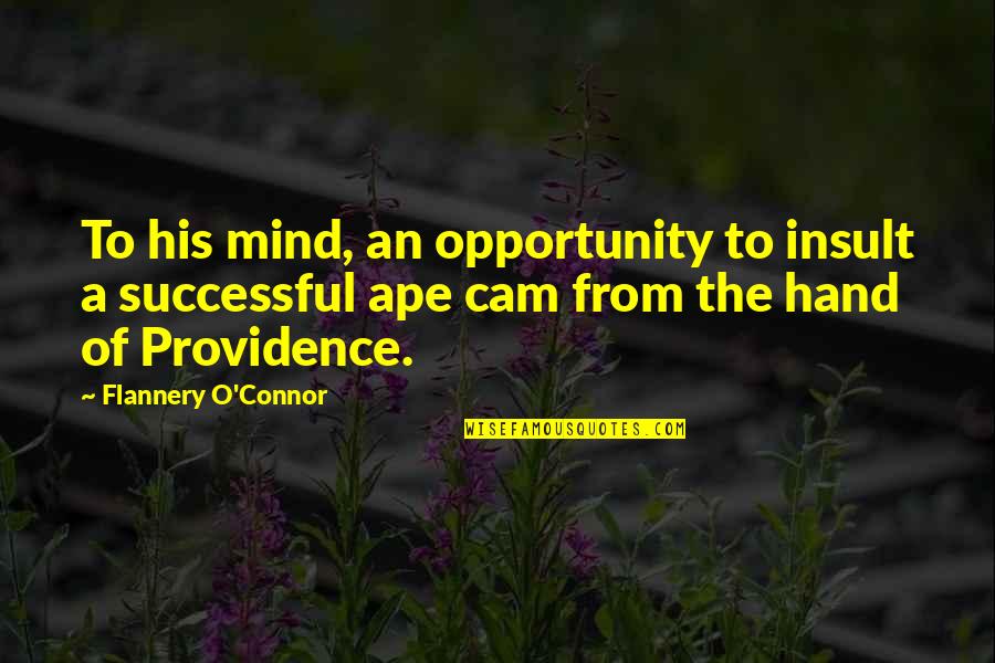 O'erhanging Quotes By Flannery O'Connor: To his mind, an opportunity to insult a