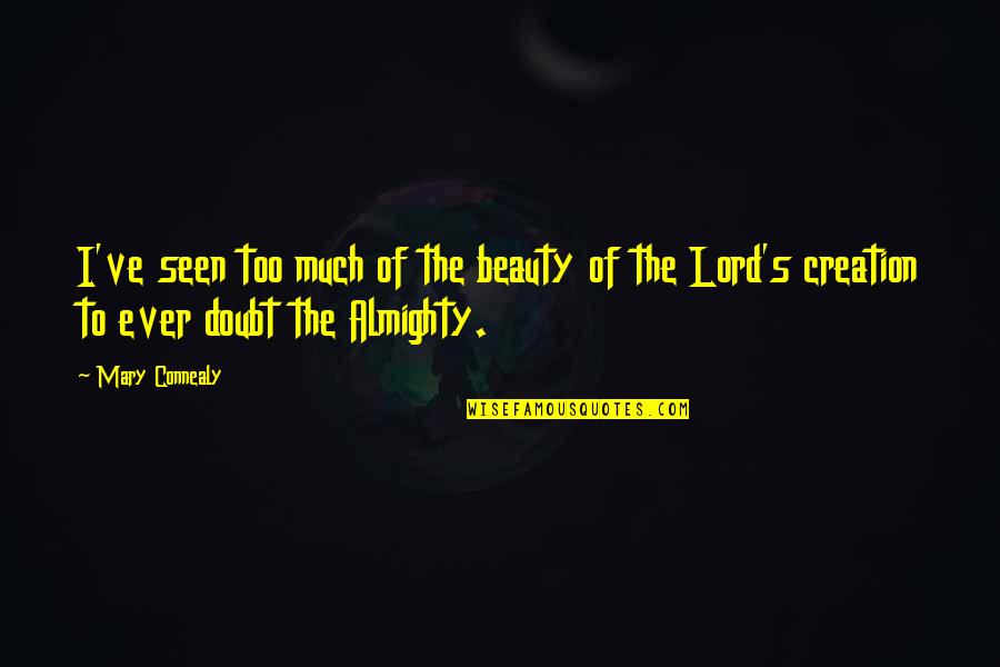 Oeroeg Samenvatting Quotes By Mary Connealy: I've seen too much of the beauty of
