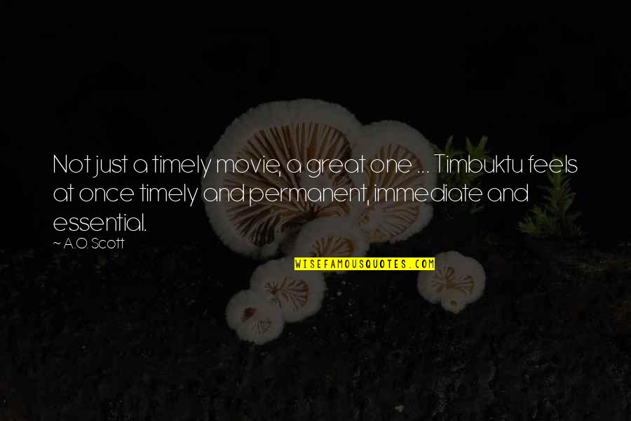 O'erspread Quotes By A.O. Scott: Not just a timely movie, a great one O'erspread Quotes By A.O. Scott: Not just a timely movie, a great one