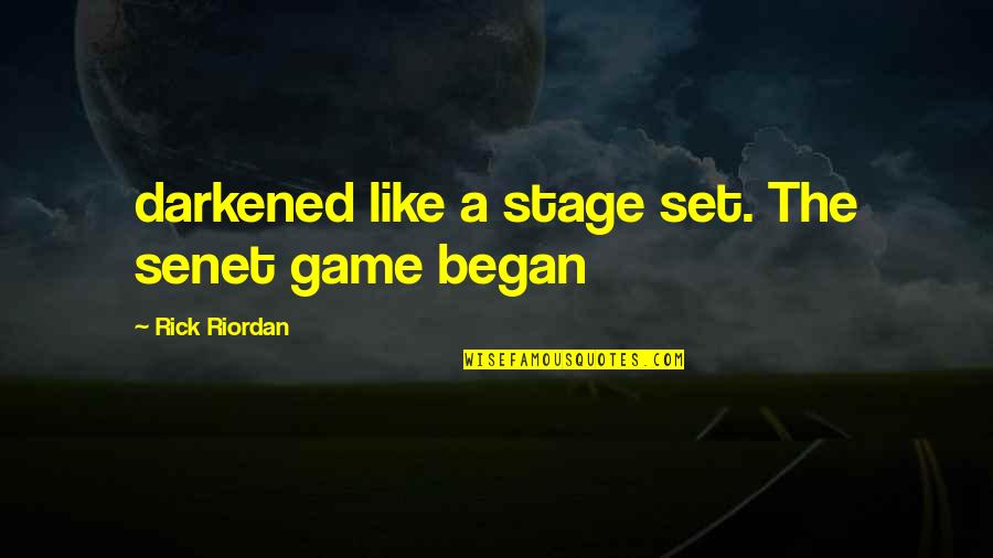 Oesd Quotes By Rick Riordan: darkened like a stage set. The senet game