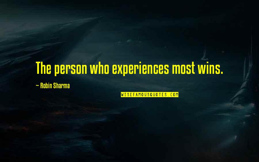 Oettingen Woop Quotes By Robin Sharma: The person who experiences most wins.