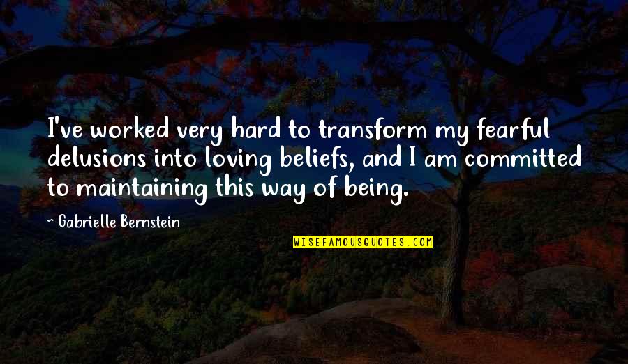 Oeuf Sparrow Quotes By Gabrielle Bernstein: I've worked very hard to transform my fearful Oeuf Sparrow Quotes By Gabrielle Bernstein: I've worked very hard to transform my fearful