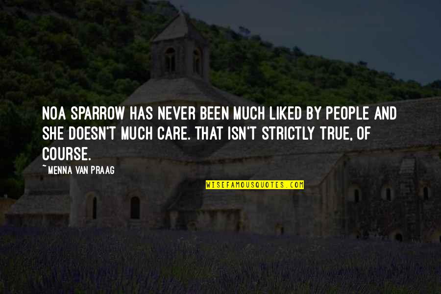 Of Course I Care Quotes By Menna Van Praag: Noa Sparrow has never been much liked by
