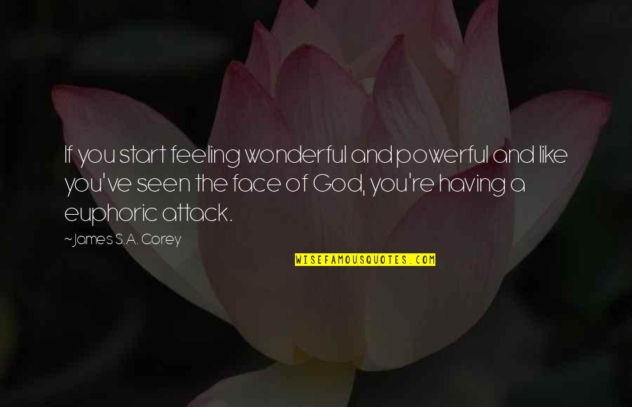 Of Feeling Quotes By James S.A. Corey: If you start feeling wonderful and powerful and