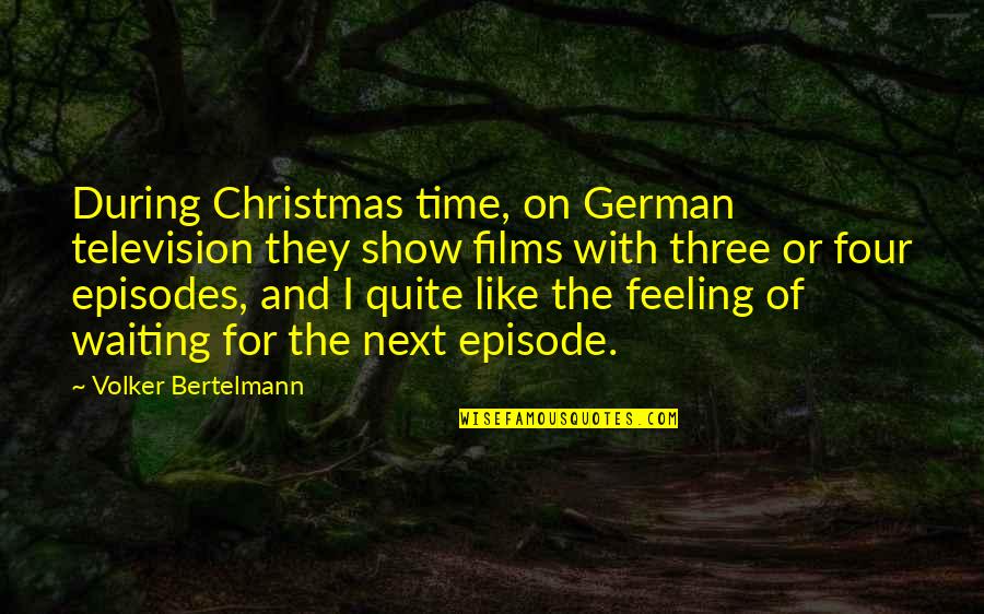 Of Feeling Quotes By Volker Bertelmann: During Christmas time, on German television they show