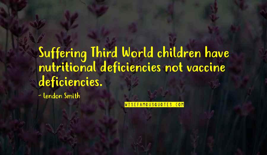 Of Mice And Men Crooks Quotes By Lendon Smith: Suffering Third World children have nutritional deficiencies not