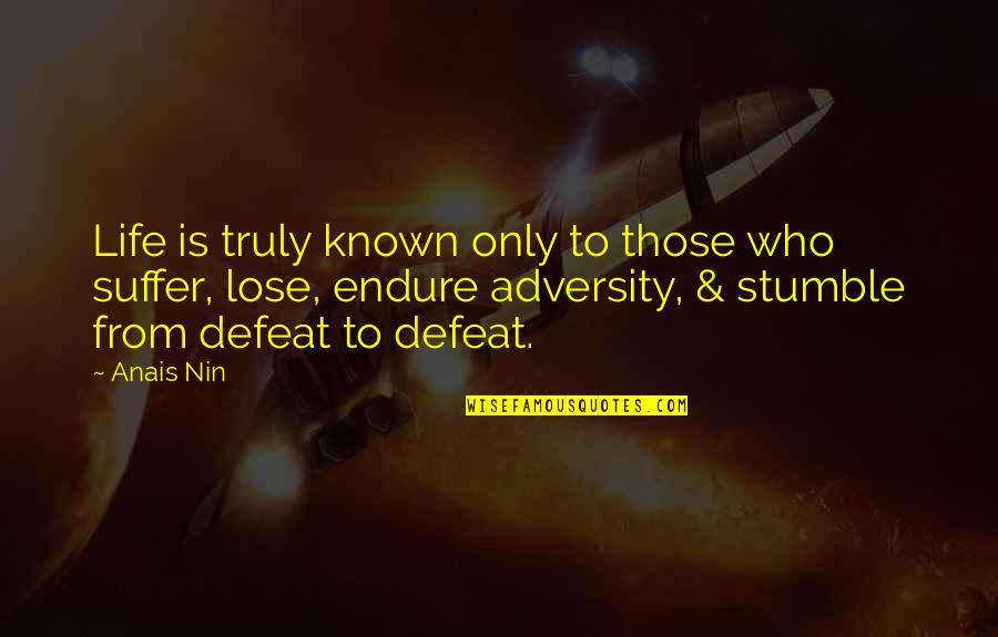 Of Plymouth Plantation Chapter 9 Quotes By Anais Nin: Life is truly known only to those who Of Plymouth Plantation Chapter 9 Quotes By Anais Nin: Life is truly known only to those who