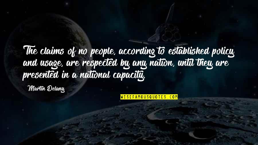 Of The People By The People Quotes By Martin Delany: The claims of no people, according to established