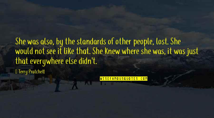 Of The People By The People Quotes By Terry Pratchett: She was also, by the standards of other
