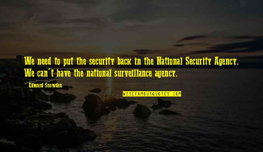 Of1789 Quotes By Edward Snowden: We need to put the security back in Of1789 Quotes By Edward Snowden: We need to put the security back in