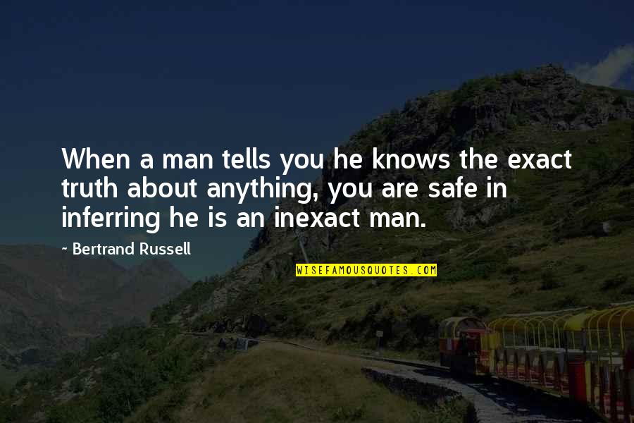 Ofcourse Quotes By Bertrand Russell: When a man tells you he knows the