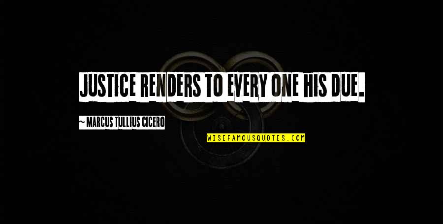 Ofensiva Del Quotes By Marcus Tullius Cicero: Justice renders to every one his due.