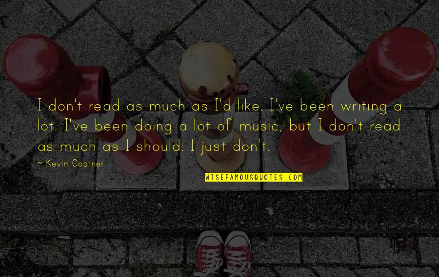 Ofensiva Final Quotes By Kevin Costner: I don't read as much as I'd like. Ofensiva Final Quotes By Kevin Costner: I don't read as much as I'd like.