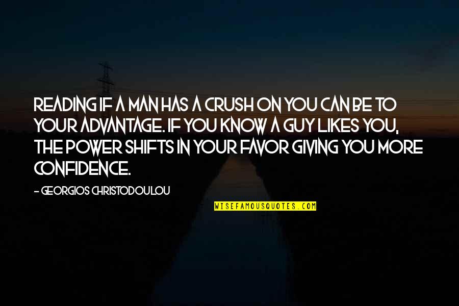 Ofentse Motale Quotes By Georgios Christodoulou: Reading if a man has a crush on Ofentse Motale Quotes By Georgios Christodoulou: Reading if a man has a crush on