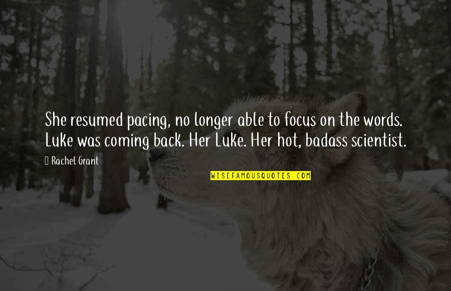 Oferindu Le Quotes By Rachel Grant: She resumed pacing, no longer able to focus