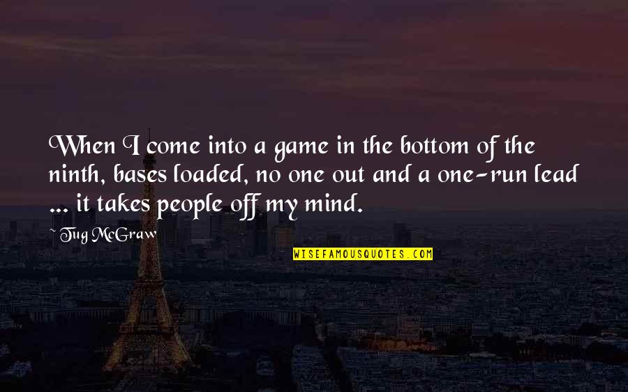 Off And Running Quotes By Tug McGraw: When I come into a game in the Off And Running Quotes By Tug McGraw: When I come into a game in the