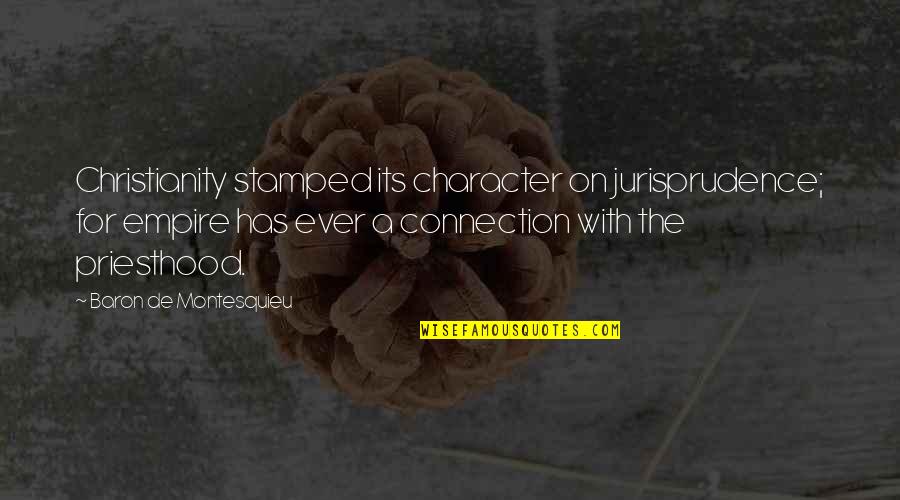 Off Balance Lucia Franco Quotes By Baron De Montesquieu: Christianity stamped its character on jurisprudence; for empire Off Balance Lucia Franco Quotes By Baron De Montesquieu: Christianity stamped its character on jurisprudence; for empire