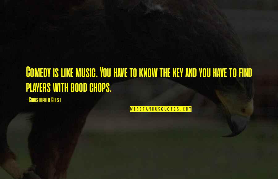 Off Key Music Quotes By Christopher Guest: Comedy is like music. You have to know Off Key Music Quotes By Christopher Guest: Comedy is like music. You have to know