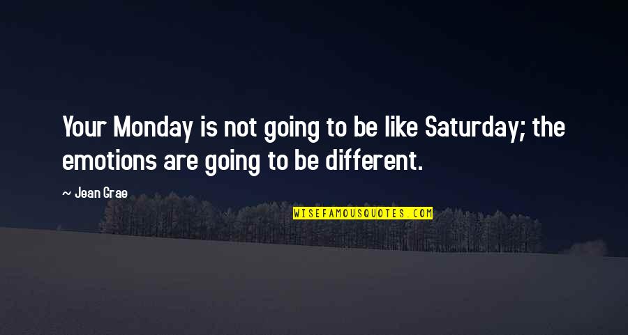 Off On Monday Quotes By Jean Grae: Your Monday is not going to be like