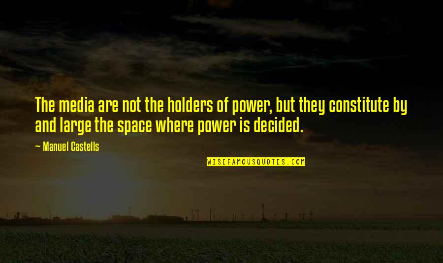 Off Roading Bike Quotes By Manuel Castells: The media are not the holders of power,