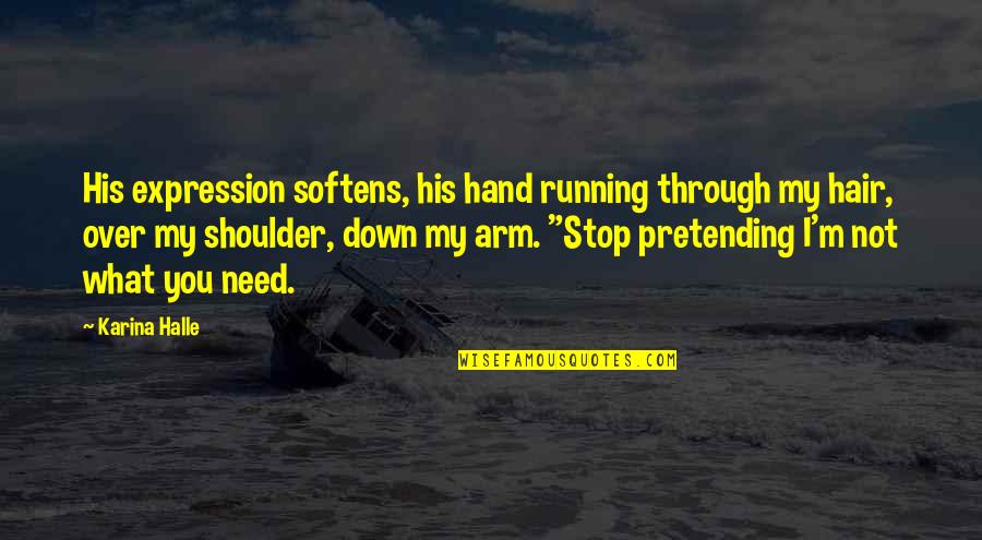 Off Shoulder Quotes By Karina Halle: His expression softens, his hand running through my Off Shoulder Quotes By Karina Halle: His expression softens, his hand running through my