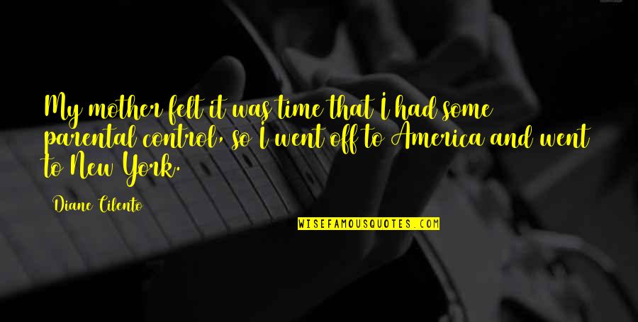 Off That Quotes By Diane Cilento: My mother felt it was time that I Off That Quotes By Diane Cilento: My mother felt it was time that I