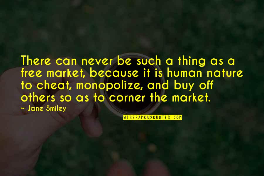 Off The Market Quotes By Jane Smiley: There can never be such a thing as