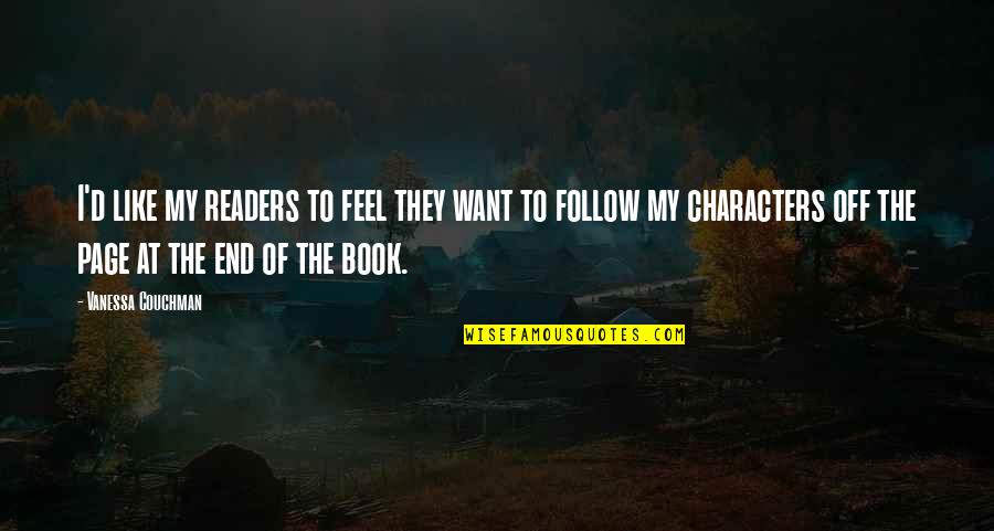 Off The Page Book Quotes By Vanessa Couchman: I'd like my readers to feel they want Off The Page Book Quotes By Vanessa Couchman: I'd like my readers to feel they want