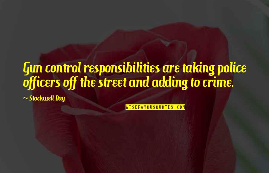 Off The Quotes By Stockwell Day: Gun control responsibilities are taking police officers off Off The Quotes By Stockwell Day: Gun control responsibilities are taking police officers off